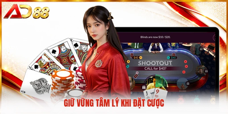 Miễn Trừ Trách Nhiệm AD88 Giữ vững tâm lý khi đặt cược